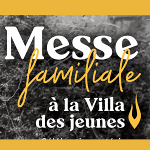 Messe Familiale le 9 juin – Villa de Jeunes